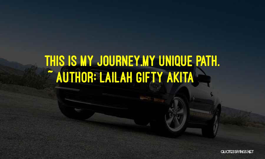My Life Journey Quotes By Lailah Gifty Akita