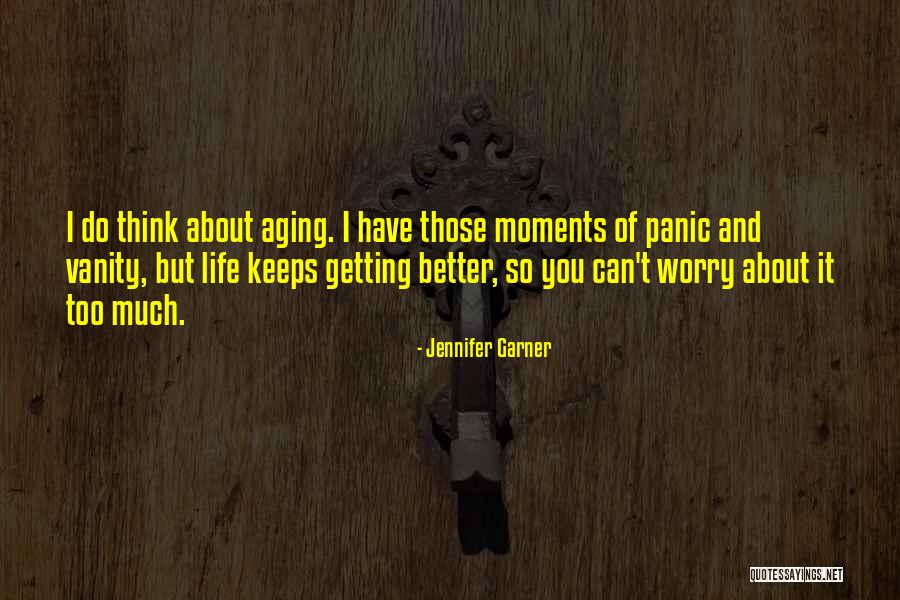 My Life Just Keeps Getting Better Quotes By Jennifer Garner