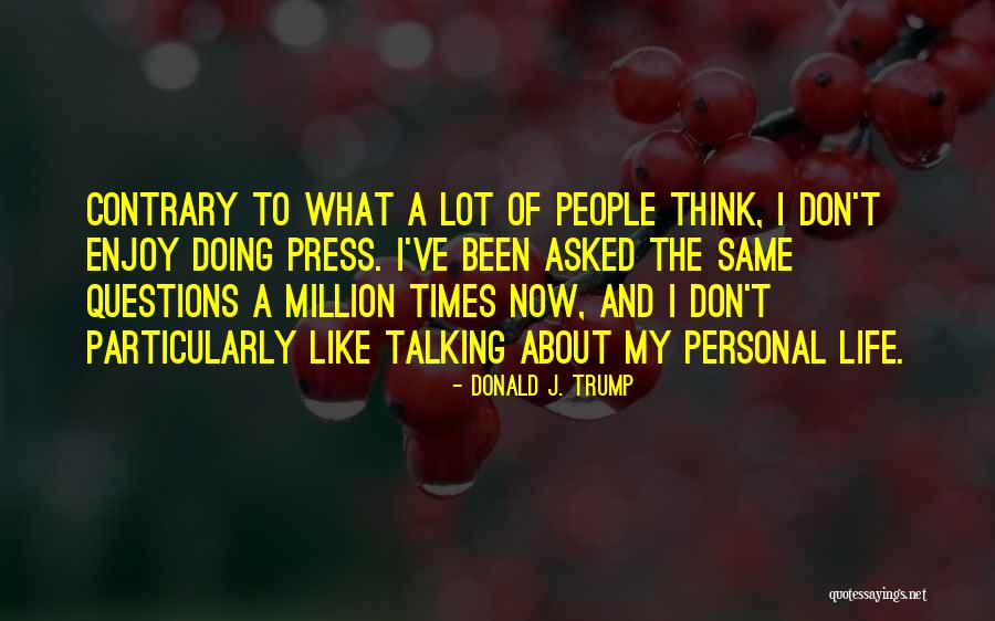 My Life Life Quotes By Donald J. Trump