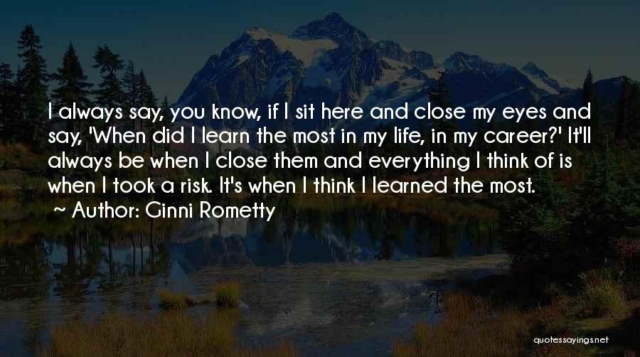 My Life Life Quotes By Ginni Rometty
