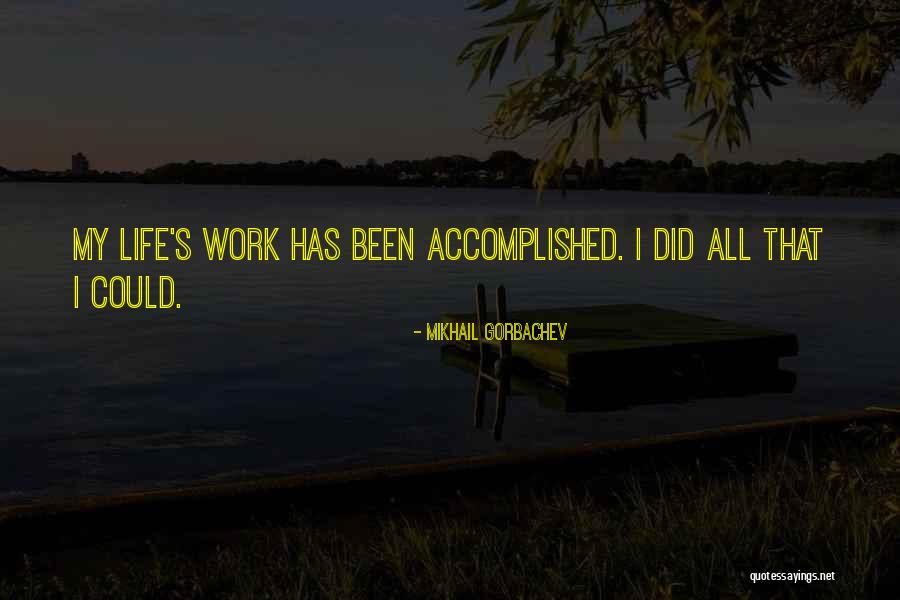 My Life Life Quotes By Mikhail Gorbachev My Life Life Quotes By Mikhail Gorbachev