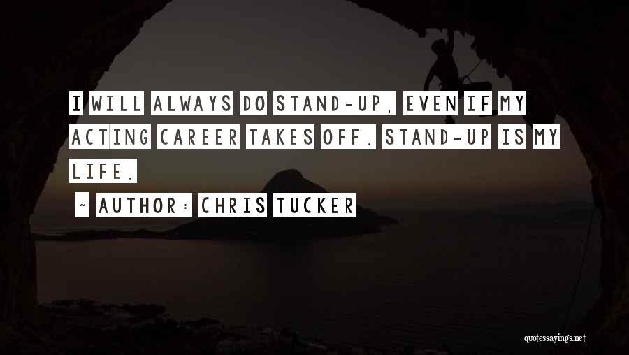 My Life My Career Quotes By Chris Tucker
