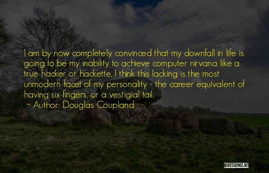 My Life My Career Quotes By Douglas Coupland