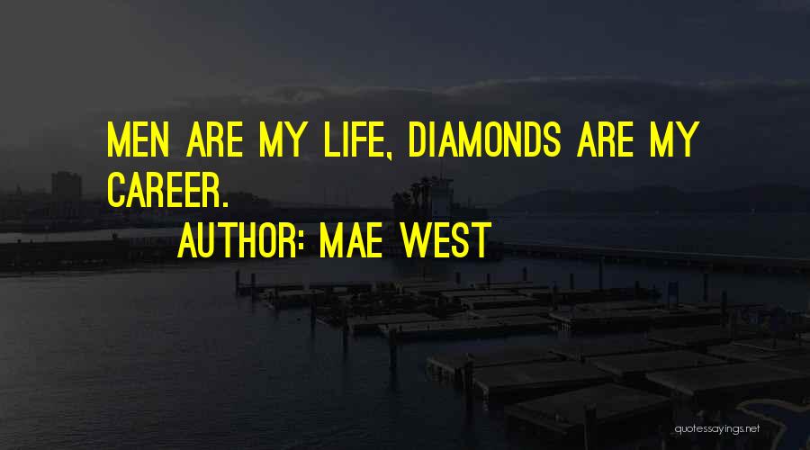 My Life My Career Quotes By Mae West