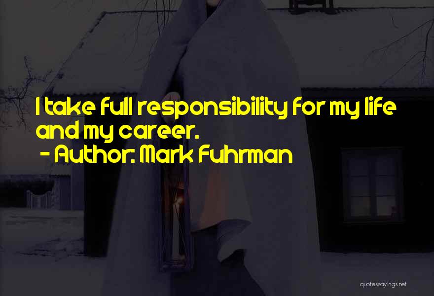 My Life My Career Quotes By Mark Fuhrman