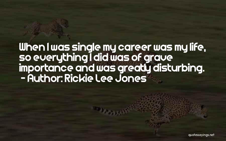 My Life My Career Quotes By Rickie Lee Jones