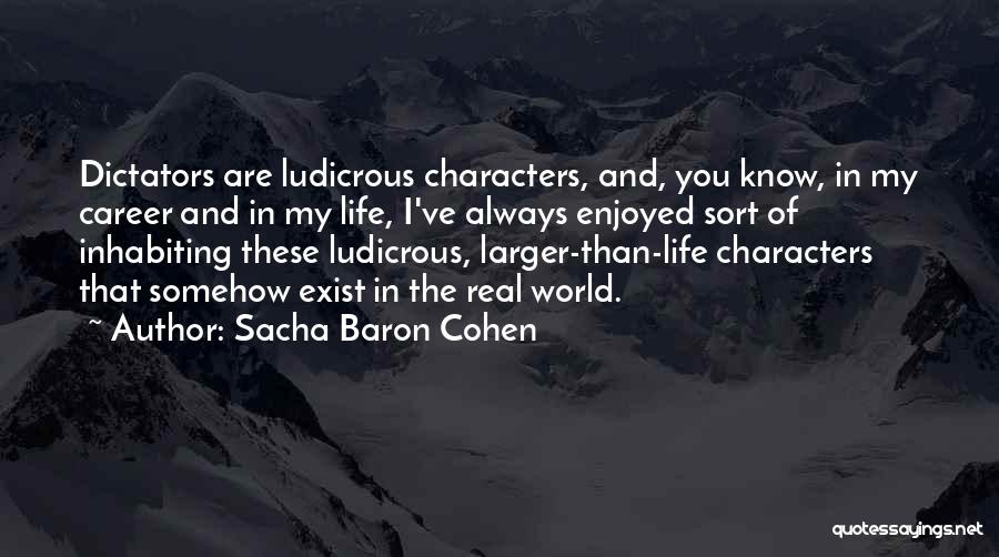 My Life My Career Quotes By Sacha Baron Cohen