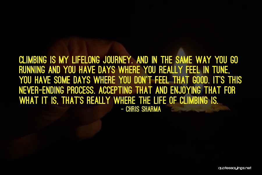 My Life My Journey Quotes By Chris Sharma My Life My Journey Quotes By Chris Sharma
