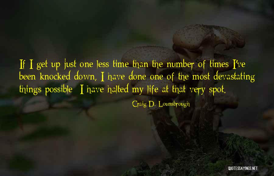 My Life My Journey Quotes By Craig D. Lounsbrough My Life My Journey Quotes By Craig D. Lounsbrough