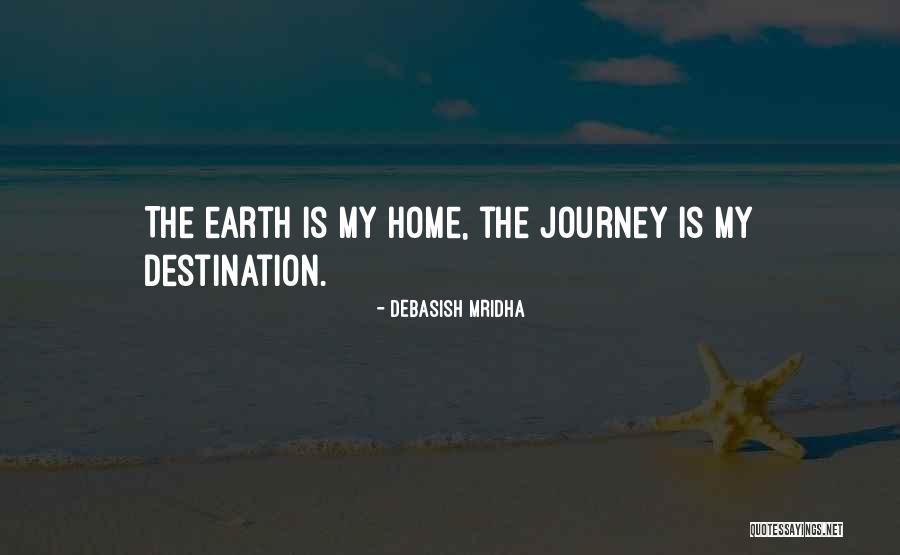 My Life My Journey Quotes By Debasish Mridha My Life My Journey Quotes By Debasish Mridha