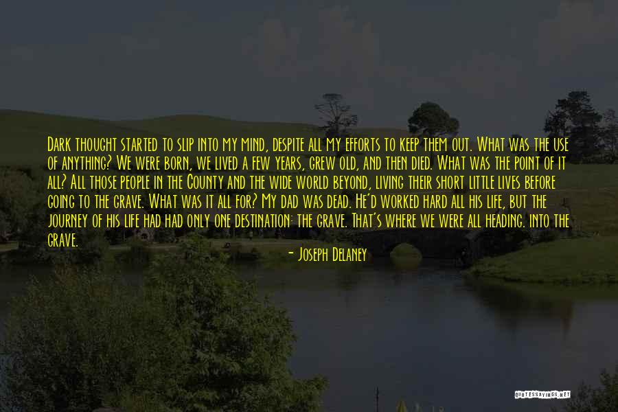 My Life My Journey Quotes By Joseph Delaney My Life My Journey Quotes By Joseph Delaney