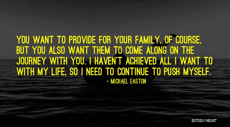 My Life My Journey Quotes By Michael Easton My Life My Journey Quotes By Michael Easton