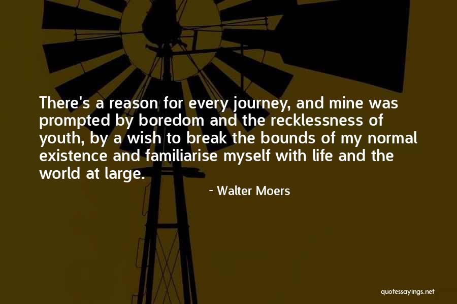 My Life My Journey Quotes By Walter Moers My Life My Journey Quotes By Walter Moers