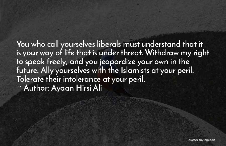 My Life My Own Way Quotes By Ayaan Hirsi Ali