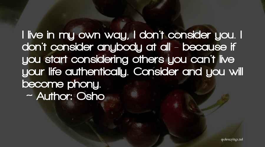 My Life My Own Way Quotes By Osho