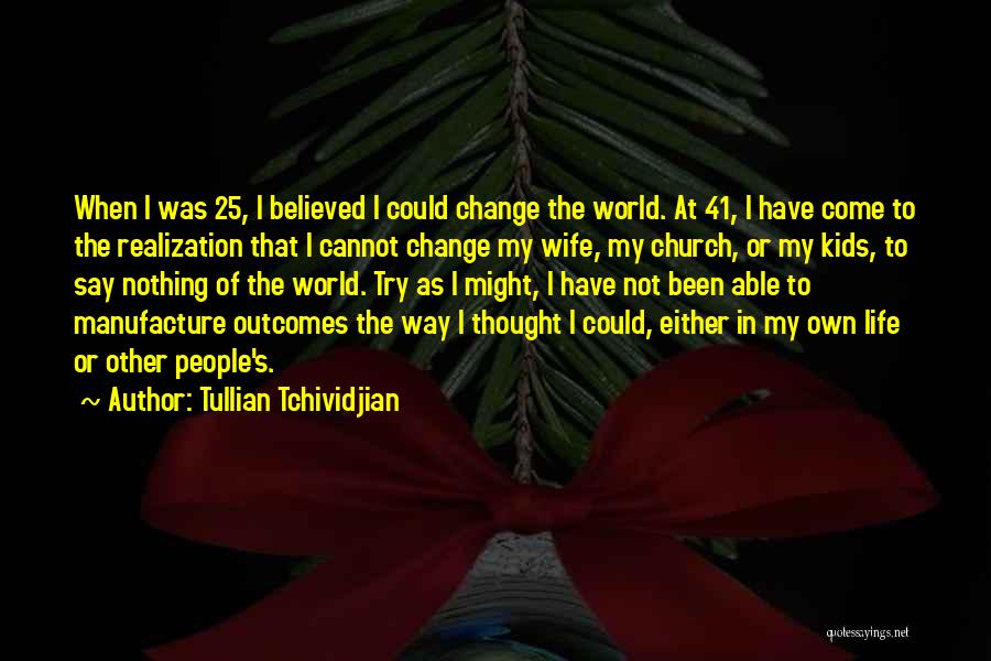 My Life My Own Way Quotes By Tullian Tchividjian