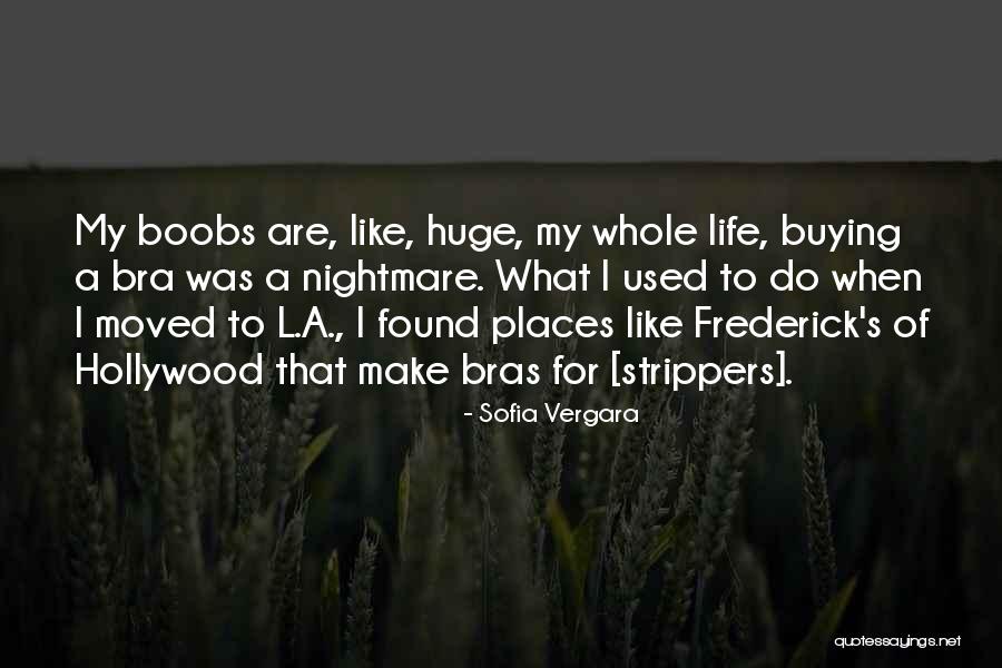 My Life My Quotes By Sofia Vergara My Life My Quotes By Sofia Vergara