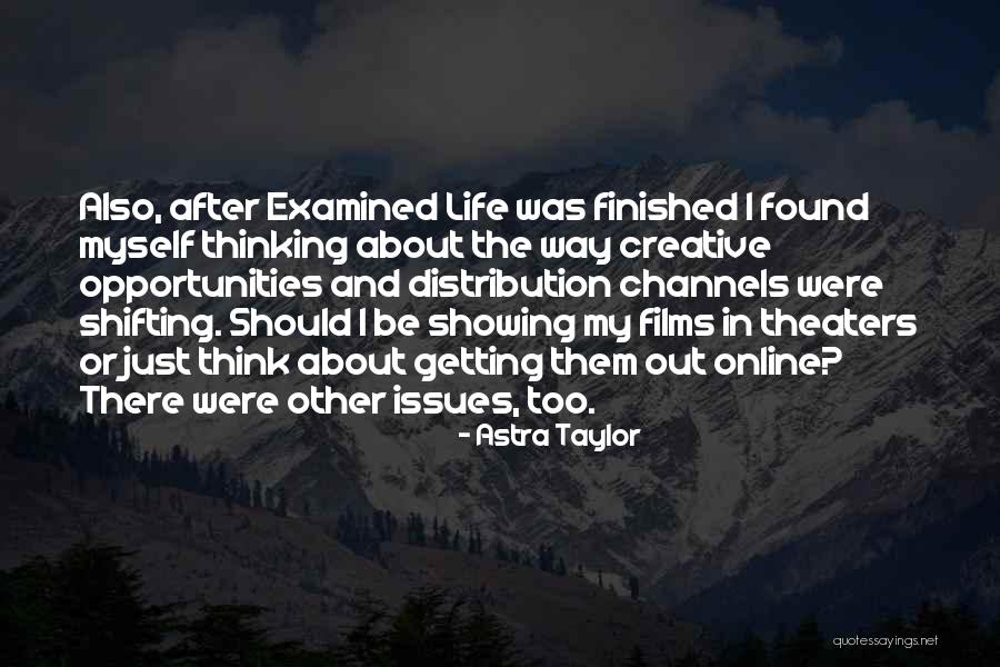 My Life My Way Quotes By Astra Taylor My Life My Way Quotes By Astra Taylor