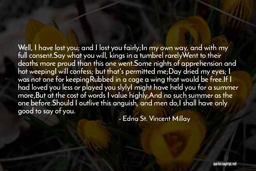 My Life My Way Quotes By Edna St. Vincent Millay My Life My Way Quotes By Edna St. Vincent Millay