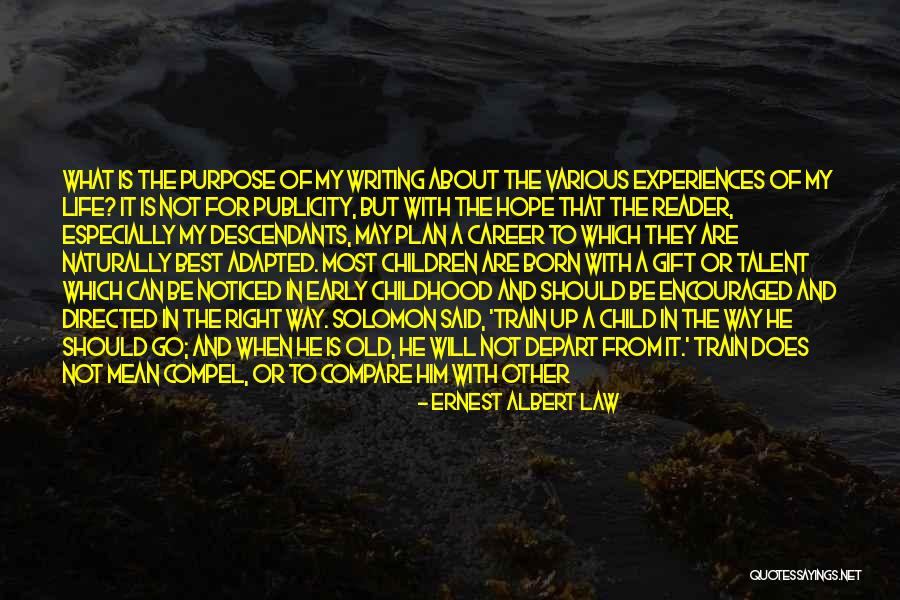 My Life My Way Quotes By Ernest Albert Law My Life My Way Quotes By Ernest Albert Law