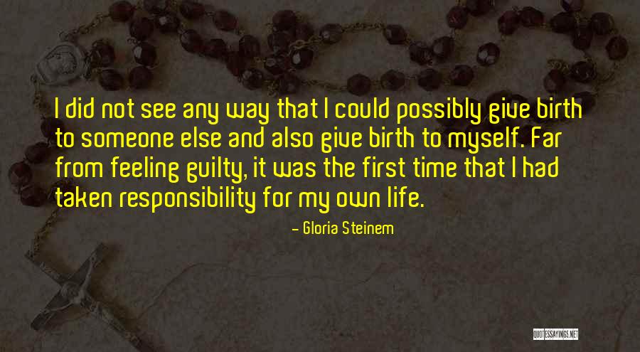 My Life My Way Quotes By Gloria Steinem My Life My Way Quotes By Gloria Steinem