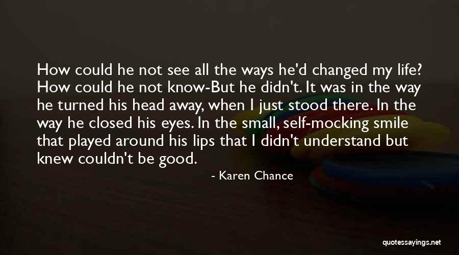 My Life My Way Quotes By Karen Chance My Life My Way Quotes By Karen Chance