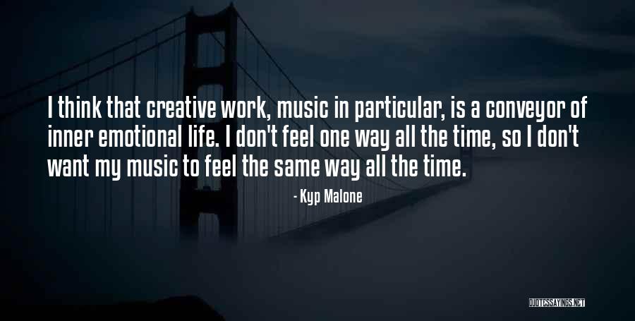 My Life My Way Quotes By Kyp Malone My Life My Way Quotes By Kyp Malone