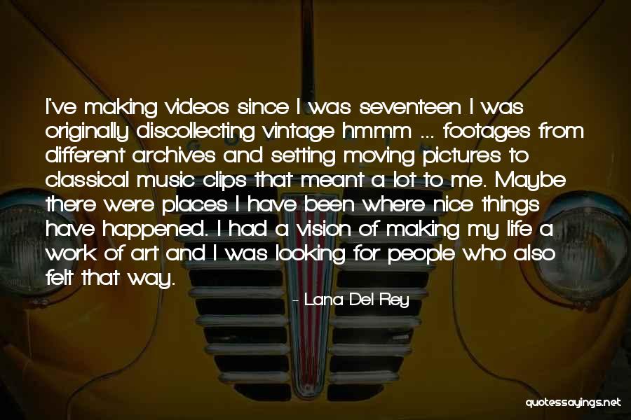 My Life My Way Quotes By Lana Del Rey My Life My Way Quotes By Lana Del Rey
