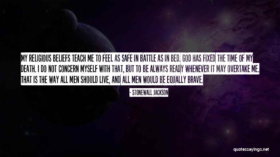 My Life My Way Quotes By Stonewall Jackson My Life My Way Quotes By Stonewall Jackson