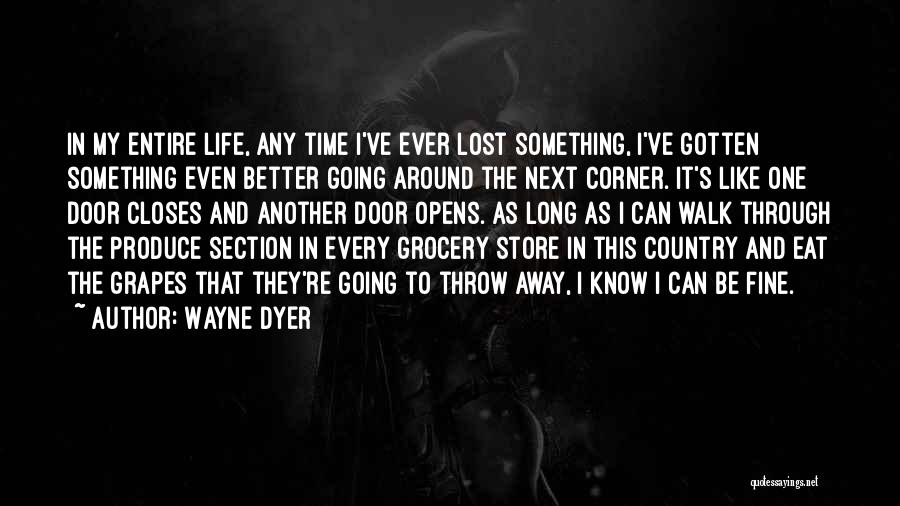 My Life Next Door Quotes By Wayne Dyer