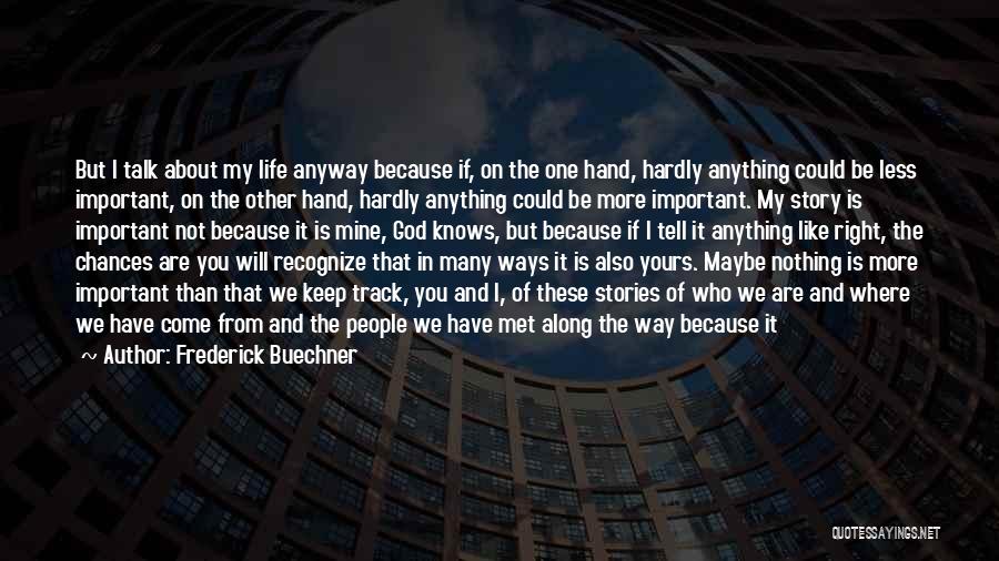 My Life Not Yours Quotes By Frederick Buechner