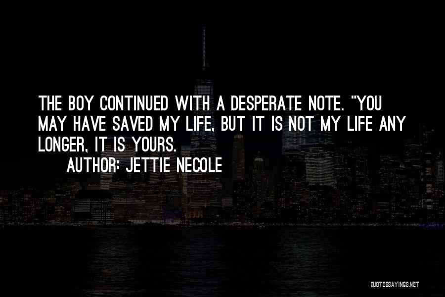 My Life Not Yours Quotes By Jettie Necole