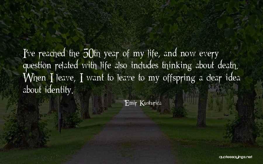 My Life Now Quotes By Emir Kusturica