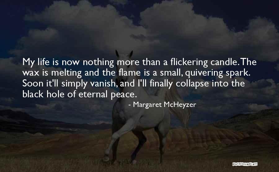 My Life Now Quotes By Margaret McHeyzer