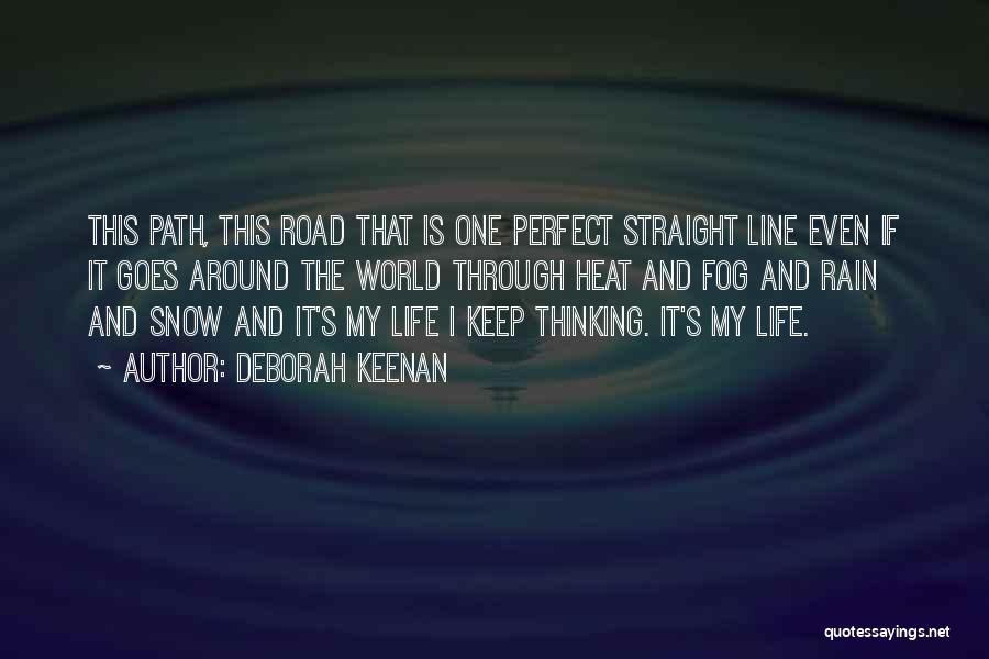 My Life One Line Quotes By Deborah Keenan