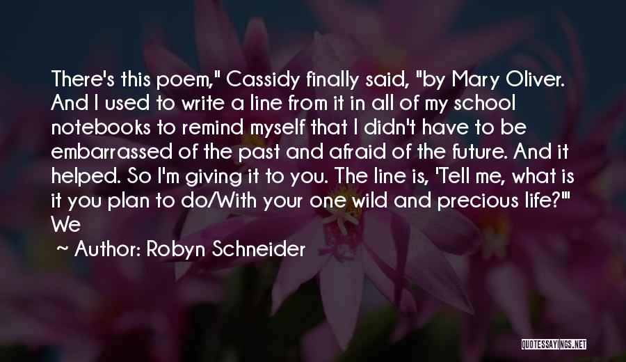 My Life One Line Quotes By Robyn Schneider