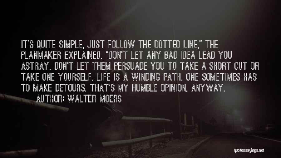 My Life One Line Quotes By Walter Moers