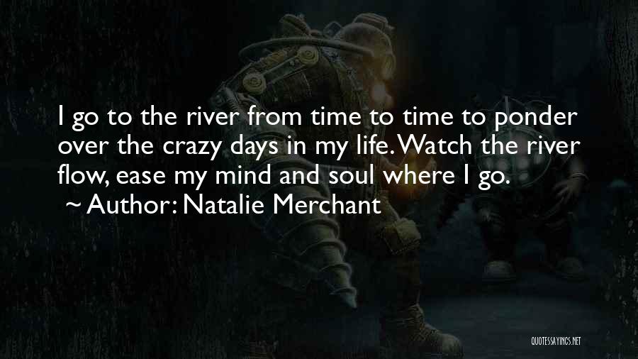My Life Over Quotes By Natalie Merchant