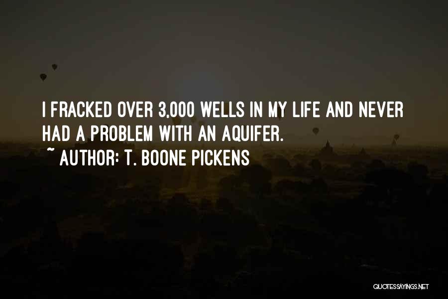 My Life Over Quotes By T. Boone Pickens