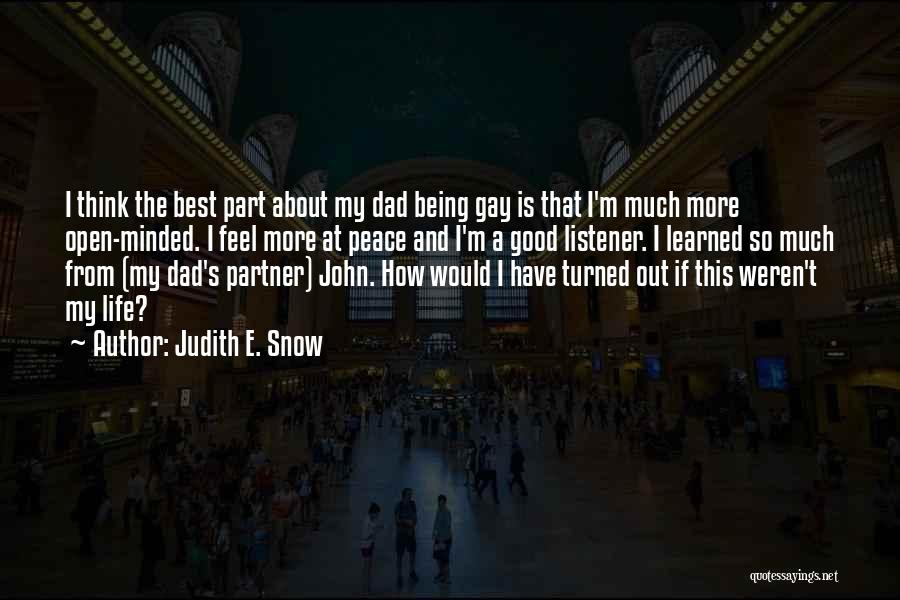 My Life Partner Quotes By Judith E. Snow