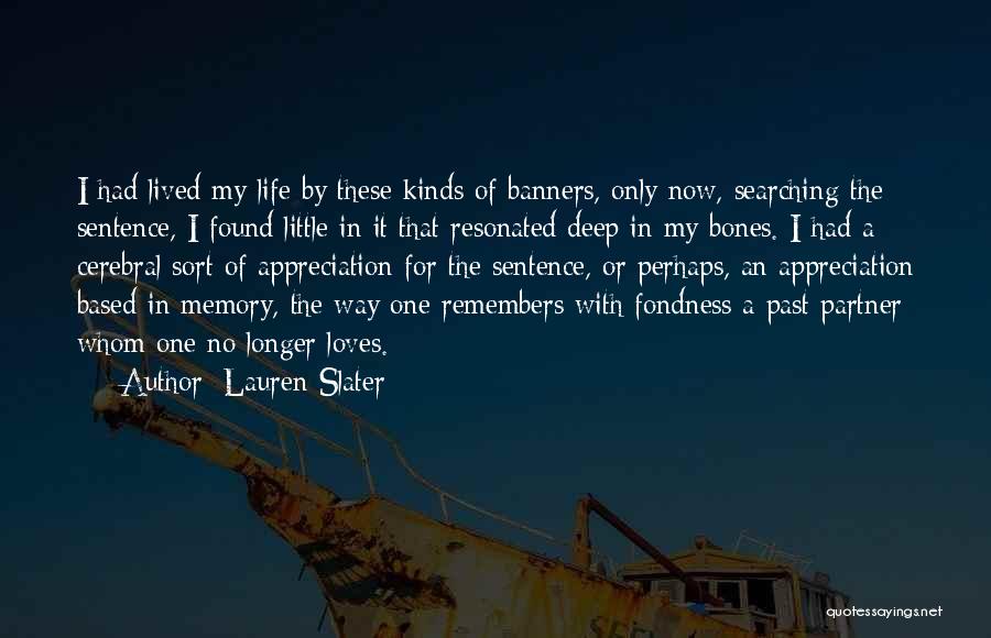 My Life Partner Quotes By Lauren Slater