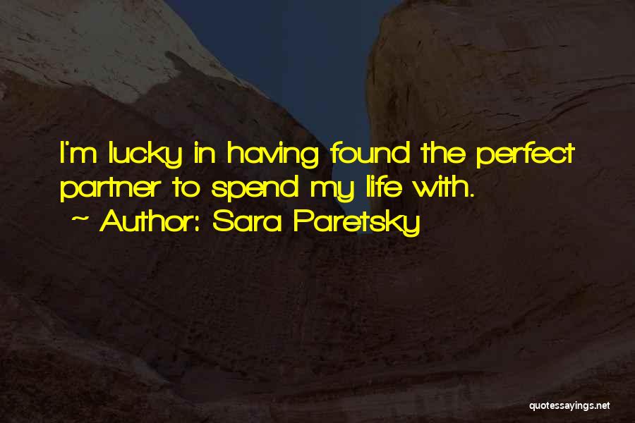 My Life Partner Quotes By Sara Paretsky