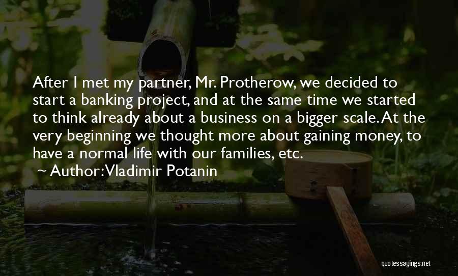 My Life Partner Quotes By Vladimir Potanin
