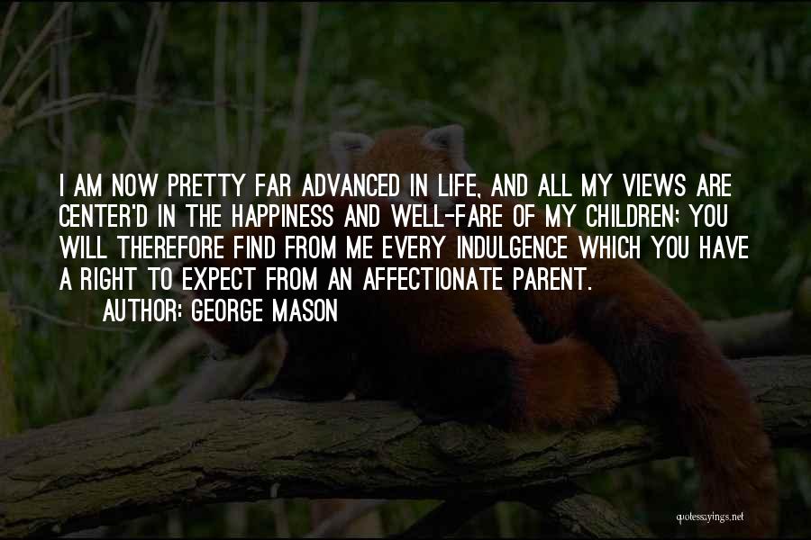 My Life Right Now Quotes By George Mason