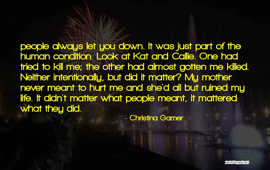 My Life Ruined Quotes By Christina Garner My Life Ruined Quotes By Christina Garner
