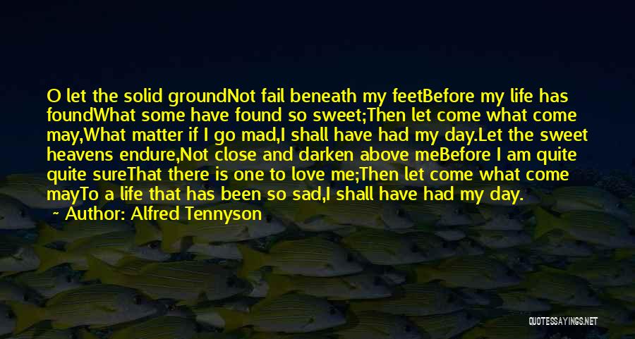 My Life So Sad Quotes By Alfred Tennyson