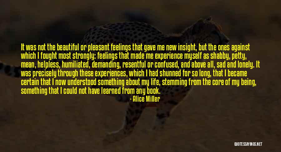 My Life So Sad Quotes By Alice Miller My Life So Sad Quotes By Alice Miller