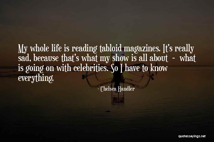 My Life So Sad Quotes By Chelsea Handler