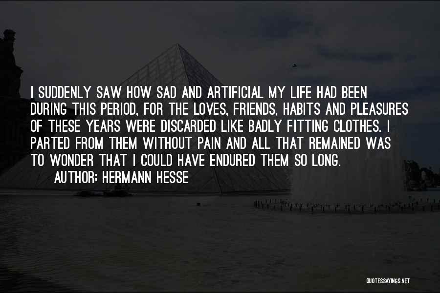 My Life So Sad Quotes By Hermann Hesse
