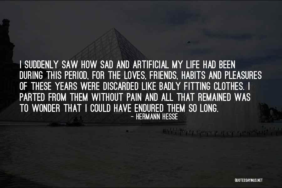 My Life So Sad Quotes By Hermann Hesse